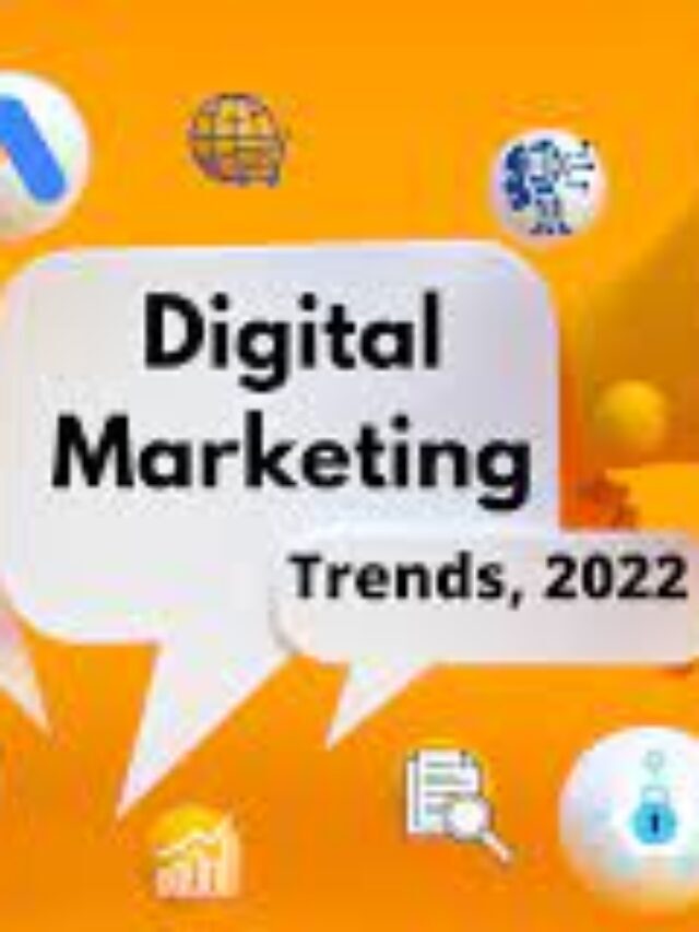 Top 9 Digital Marketing Trends You Can’t Ignore in 2022