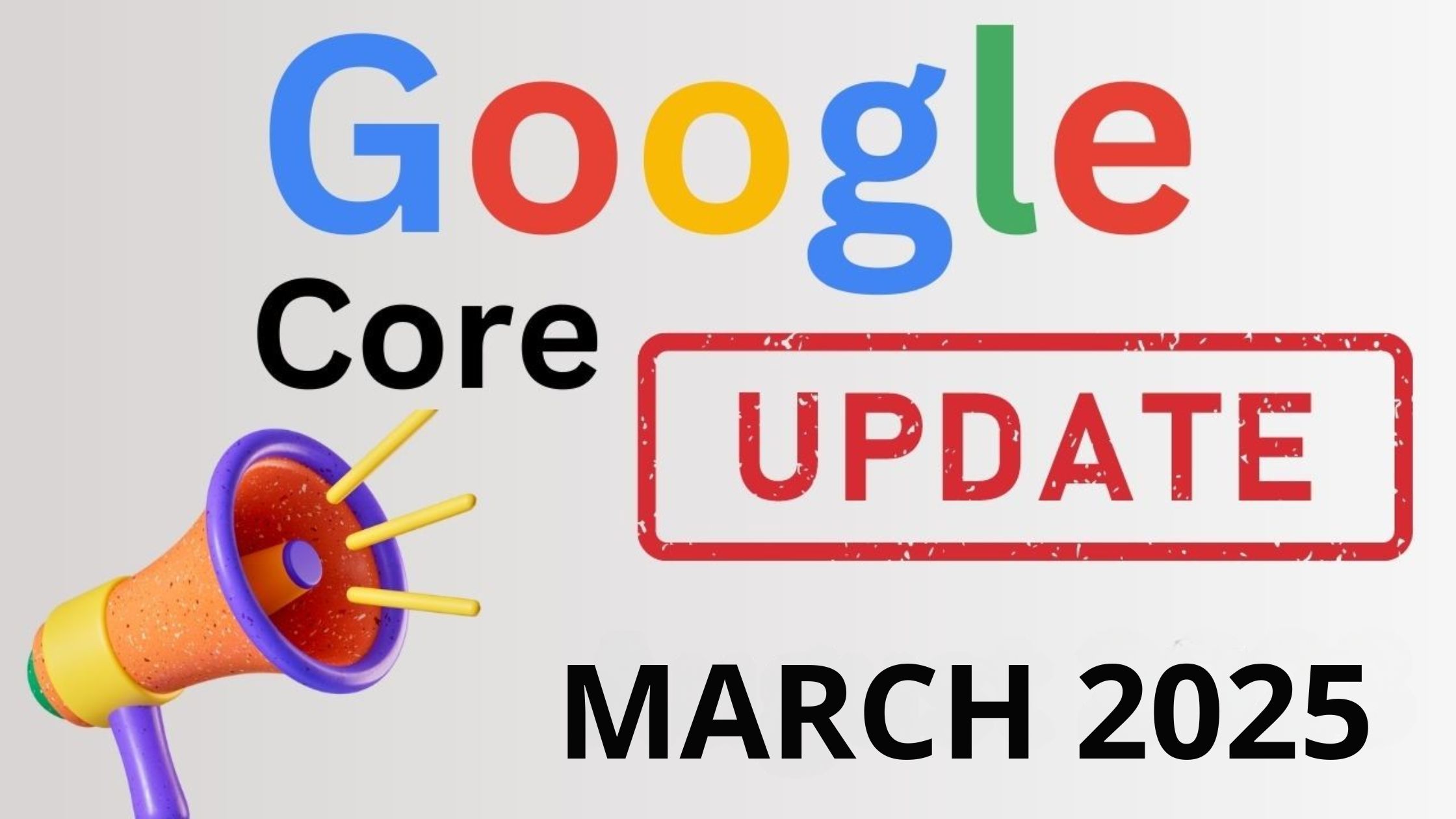 Google March 2025 Core Update